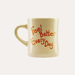Feel Better Every Day Mug X9